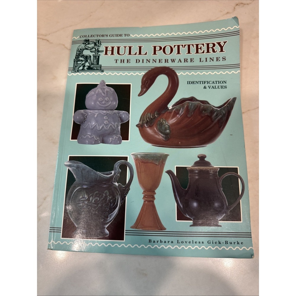 The Collector's Guide to Hull Pottery Dinnerware Lines Identification And Value